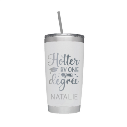 Hotter By One Degree Graduation Laser Engraved Tumbler with Name