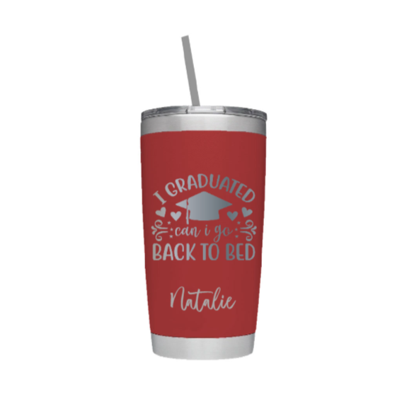 I Graduated Can I Go Back To Bed Laser Engraved Tumbler with Name on Front
