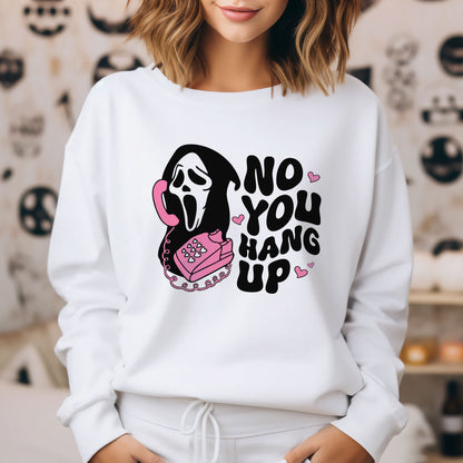 No You Hang Up Halloween Crew Neck Unisex Sweatshirt