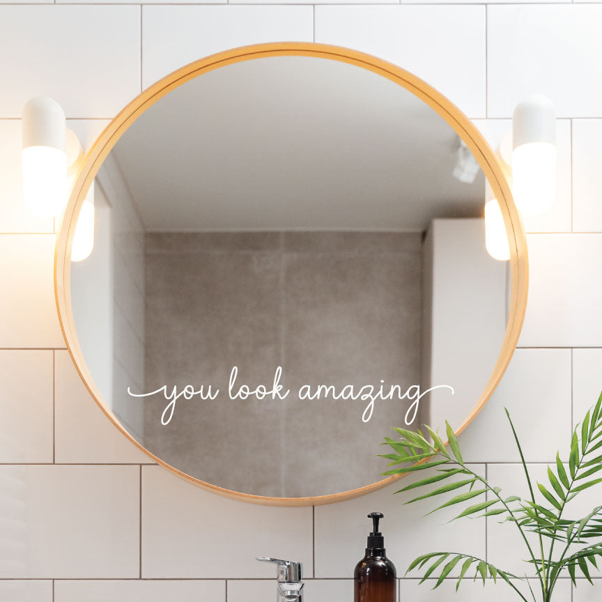 You Look Amazing Vinyl Mirror Decal Sticker