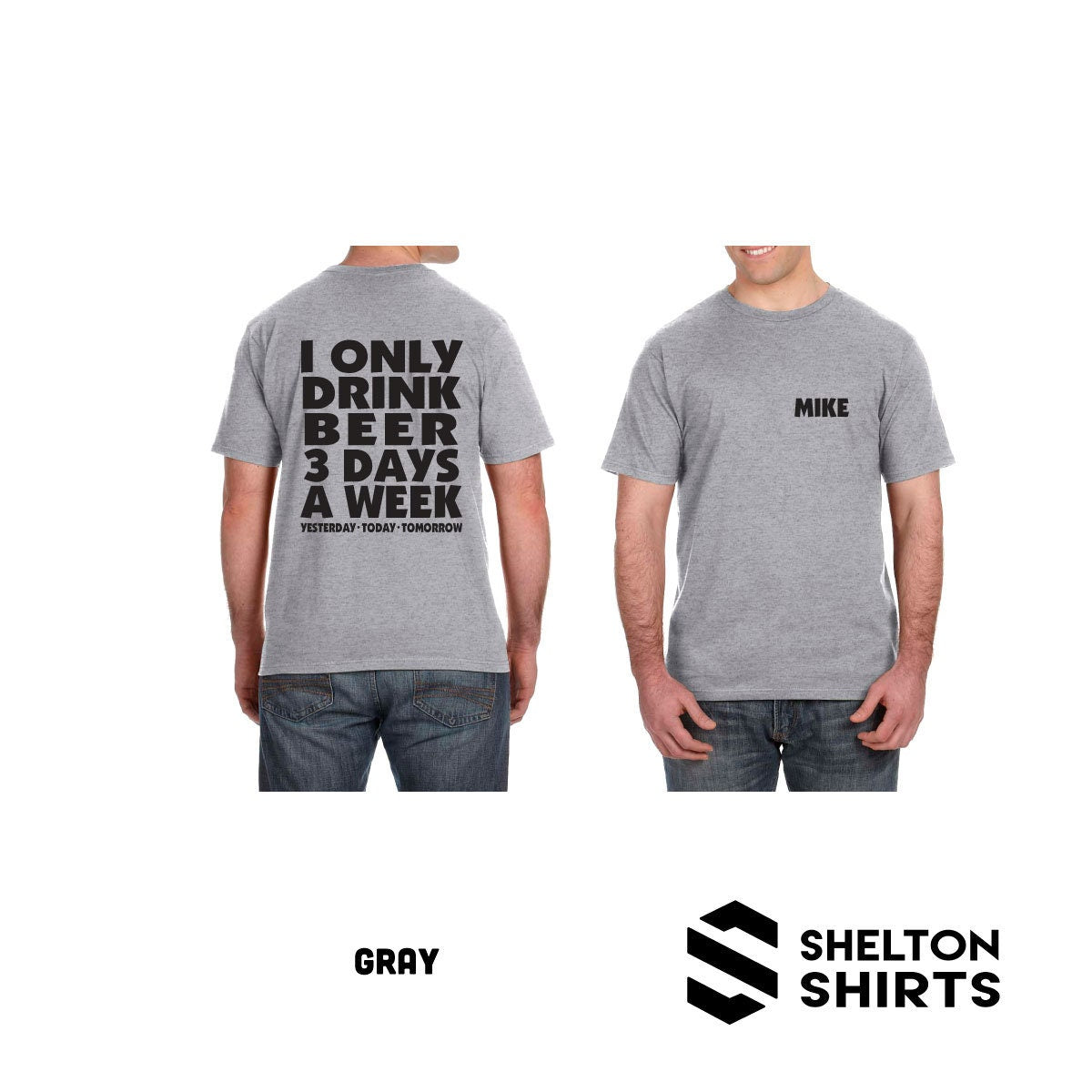 I Only Drink Beer 3 Days a Week - Yesterday Today Tomorrow - Guys Beer Drinking Team Shirts