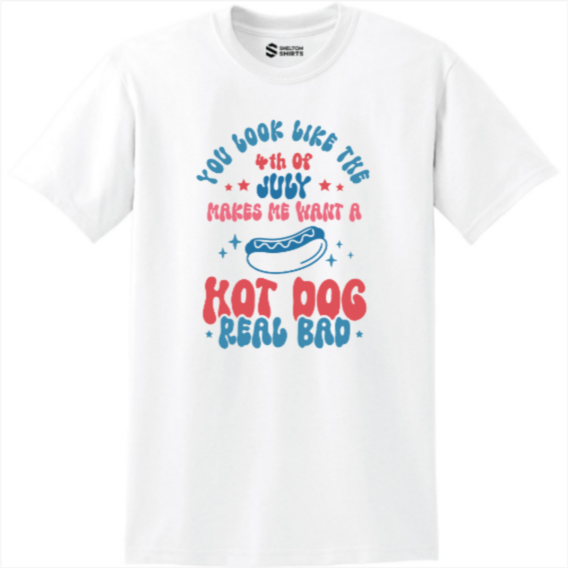 Makes Me Want A Hot Dog Real Bad 4th of July T-shirt