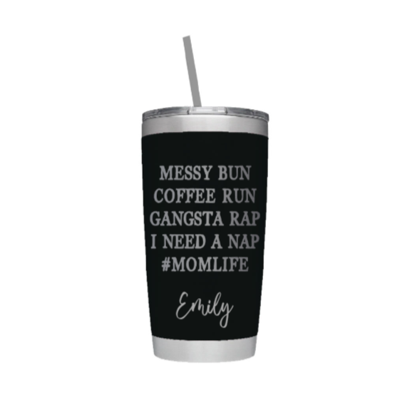 Messy Bun Coffee Run Gangster Rap Momlife Laser Engraved Tumbler with Personalized Name