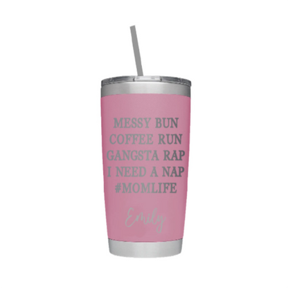 Messy Bun Coffee Run Gangster Rap Momlife Laser Engraved Tumbler with Personalized Name