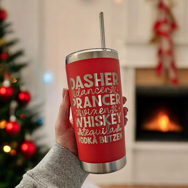 Dasher Dancer Prancer Whiskey Tequila Vodka Blitzen Christmas Tumbler