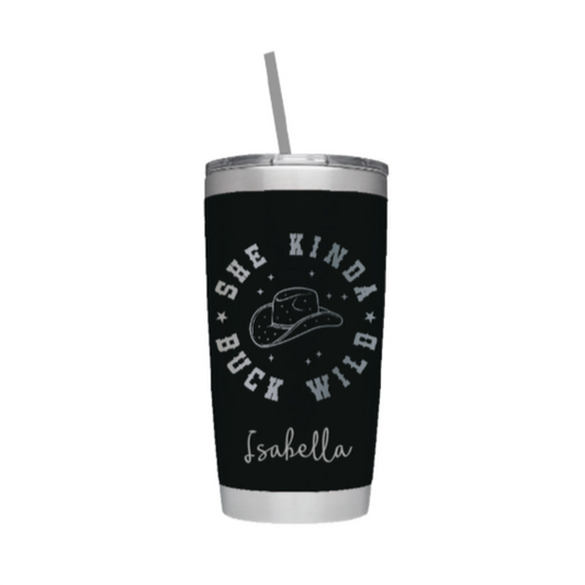 She Kinda Buck Wild Laser Engraved Tumbler with Personalized Name