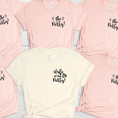 Wife of the Party - The Party - Bachelorette Party T-shirts