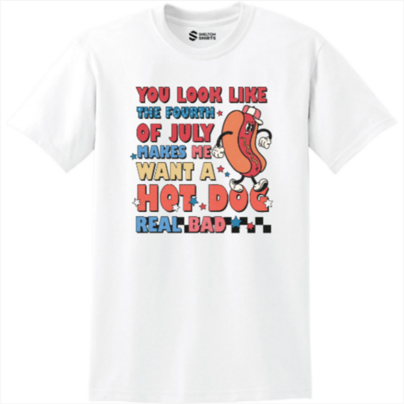 You Look Like the Fourth of July Hotdog T-shirt