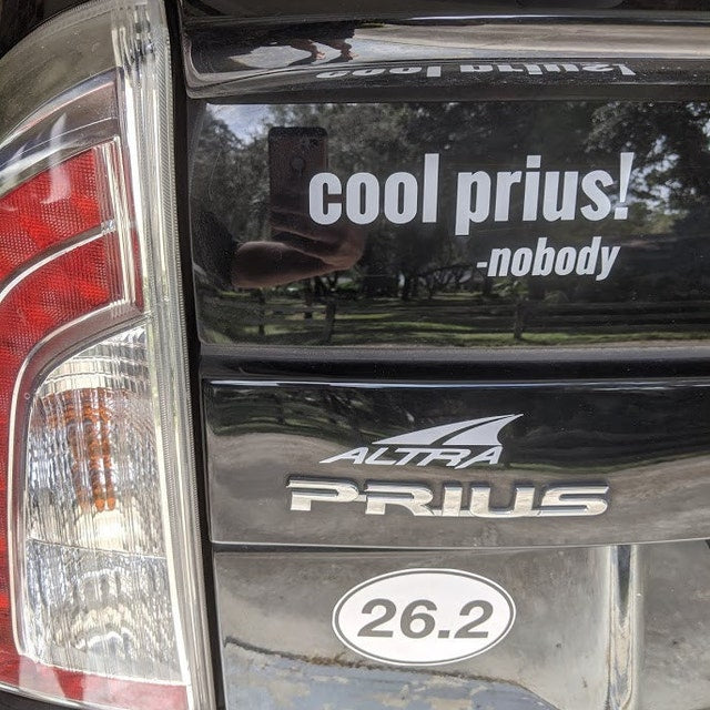 cool prius! said nobody - Vinyl Car Decal Sticker for Prius Car