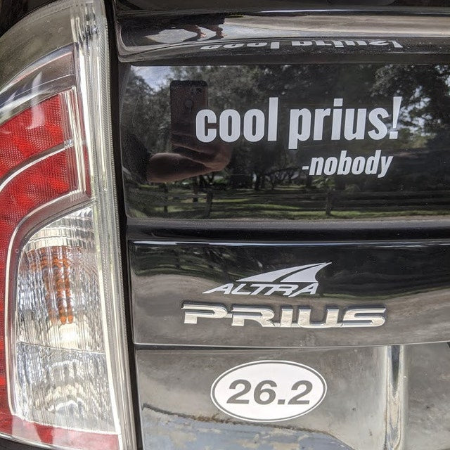 Prius Funnt Sticker cool prius! said nobody - Vinyl Car Decal Sticker for Prius Car ...