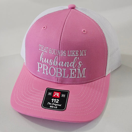 That Sounds Like My Husband's Problem Embroidered Hat
