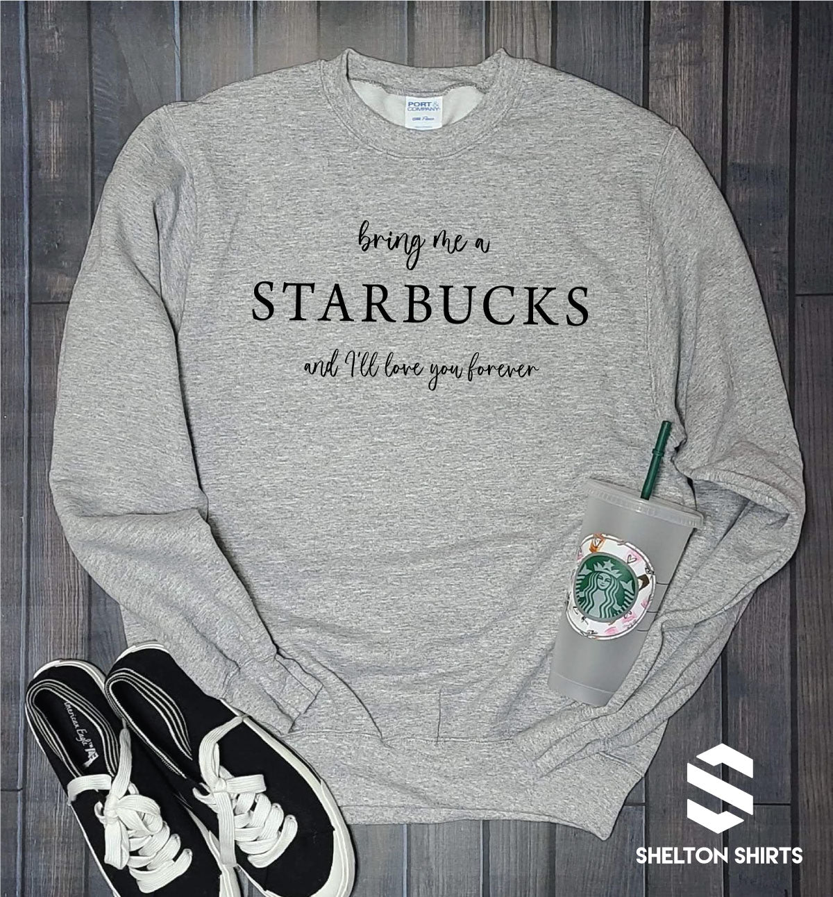 Bring Me a Starbucks and I'll Love You Forever Crewneck Sweatshirt