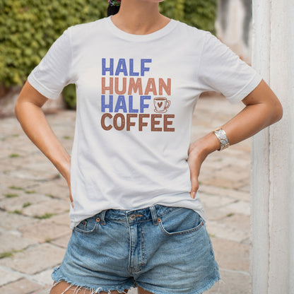 Half Human Half Coffee T-shirt