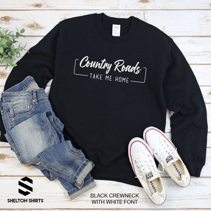 Country Roads Take Me Home Trendy Crew Neck or T-shirt