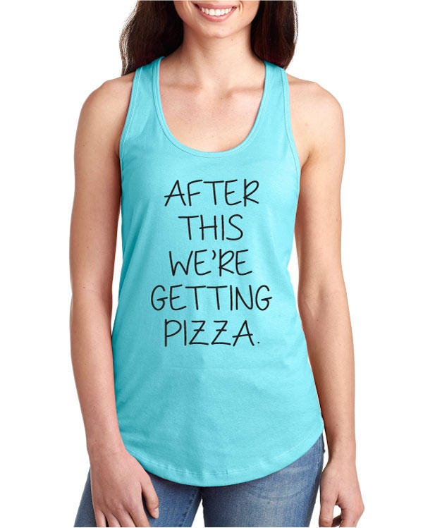 After This We're Getting Pizza Funny Fitness Shirt