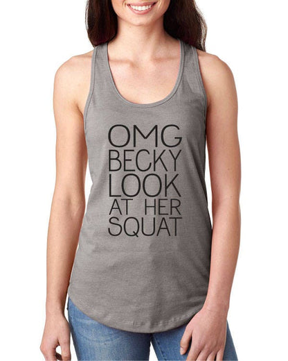 OMG Becky Look At Her Squat Funny Quote Workout Racerback Tank Top