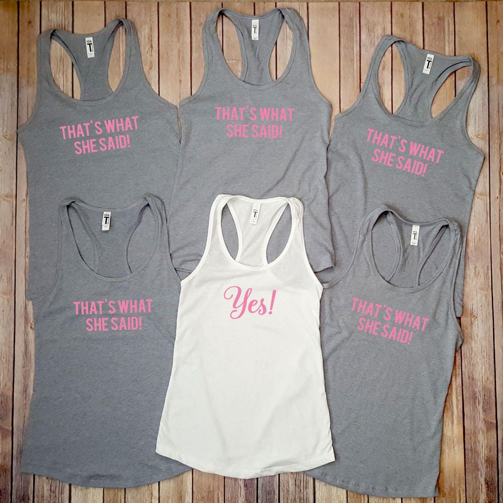 Yes! That's What She Said! Funny Bachelorette Party Racerback Tank Tops