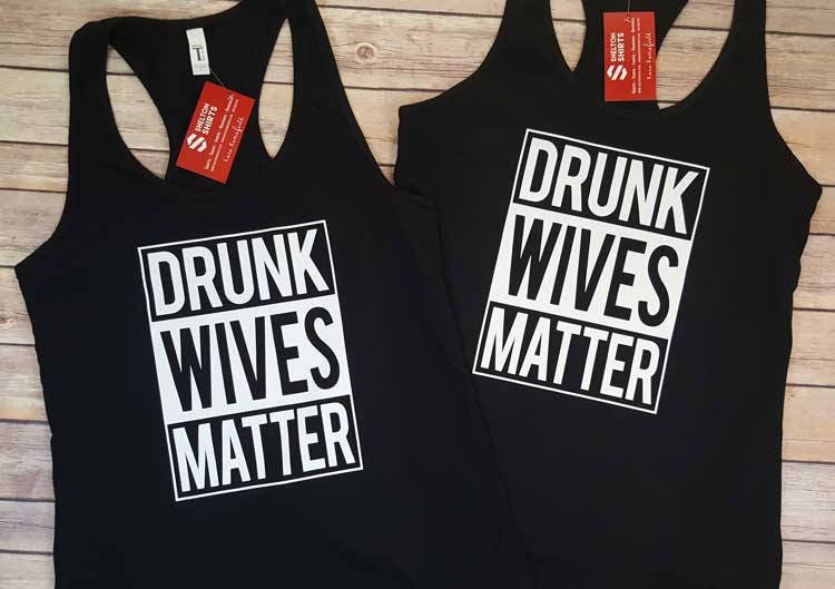 Drunk Wives Matter Racerback Tank Top