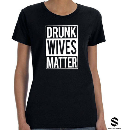 Drunk Wives Matter Ladies Black Cotton T-Shirt