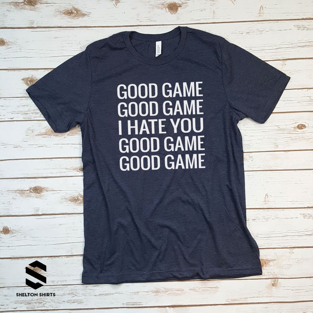 Good Game, Good Game, I Hate You, Funny Baseball T-Shirt