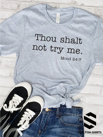 Thou Shalt Not Try Me Mood 24:7 Super Soft Cotton Comfy T-Shirt