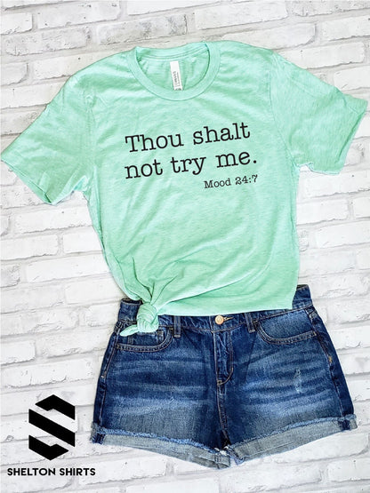 Thou Shalt Not Try Me Mood 24:7 Super Soft Cotton Comfy T-Shirt