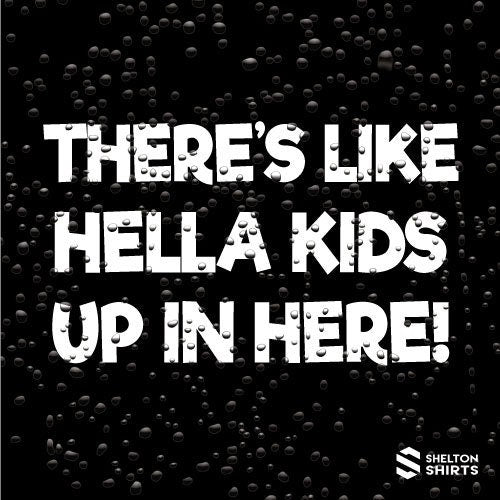 There's Like Hella Kids Up In Here Funny Decal for Minivan or SUV