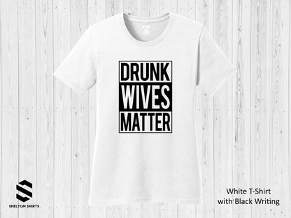 Drunk Wives Matter Ladies Black Cotton T-Shirt