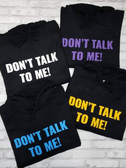 Youth Size Don't Talk To Me Black Unisex Super Comfy Hooded Sweatshirt