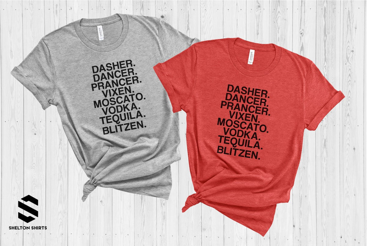 Dasher Dancer Prancer Vixen Moscato Vodka Tequila Blitzen T-Shirt