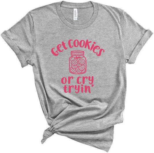 Get Cookies or Cry Tryin - Funny kids saying on adult T-shirt