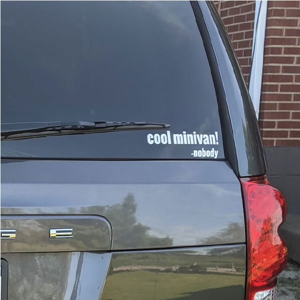 cool minivan! said nobody - Vinyl Car Decal Sticker for Minivan ...