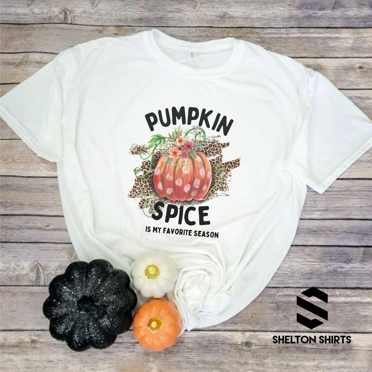 Pumpkin Spice is My Favorite Season with Polka Dot Pumpkin, Leopard Print and Flowers T-Shirt