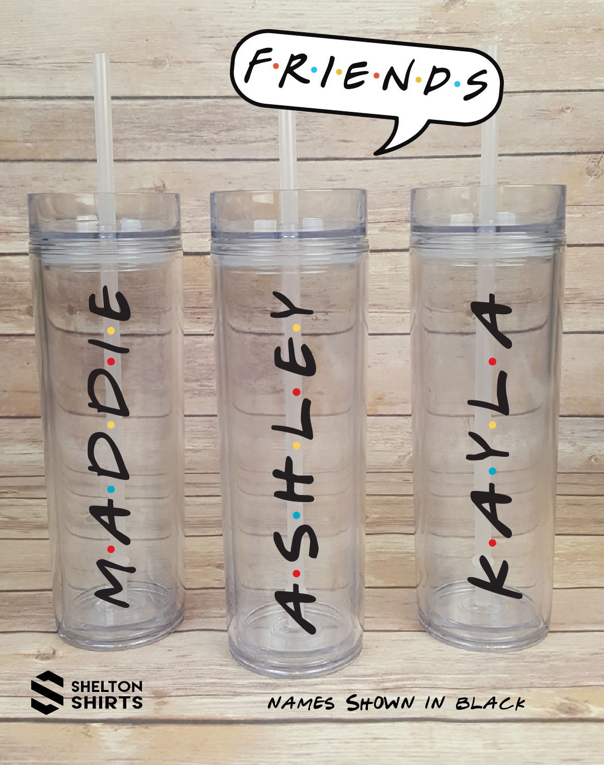 Friends Theme Name Bridal Party Personalized Name Skinny Clear Acrylic Tumbler