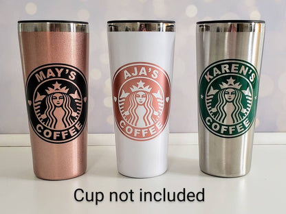 Personalized Starbucks vinyl decal - apply to your favorite tumbler, cup or mug