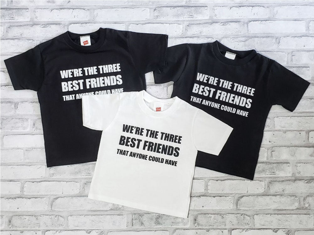 We re The Three Best Friends That Anyone Could Have Baby Toddler Kid SheltonShirts