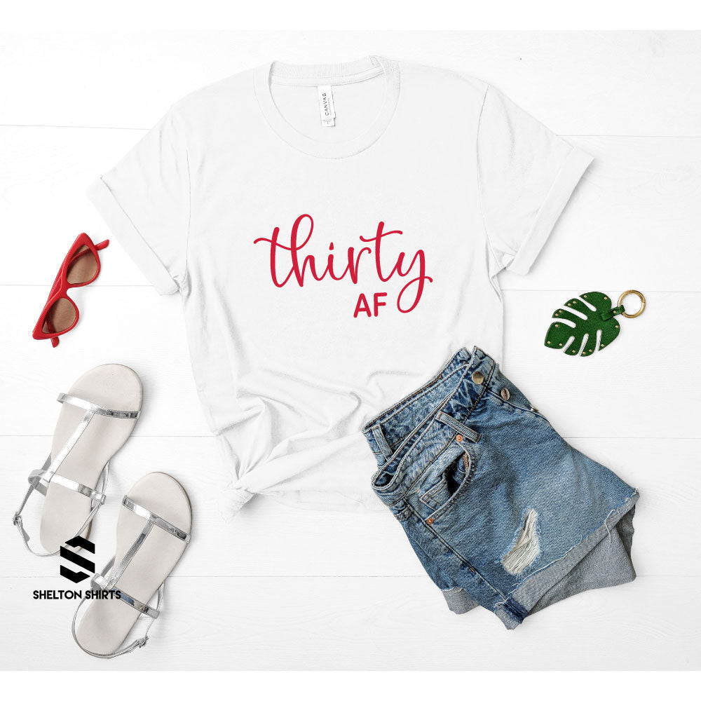 Thirty Af Thirty AF Funny Birthday T-Shirt – SheltonShirts